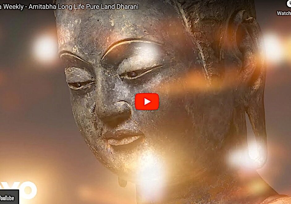 Buddha Weekly Mantra Music Video Amitabha's Long Dharani.