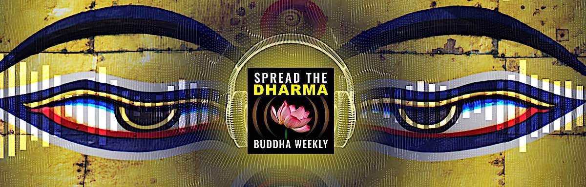 Buddha Weekly Spread the Dharma home page Buddhism