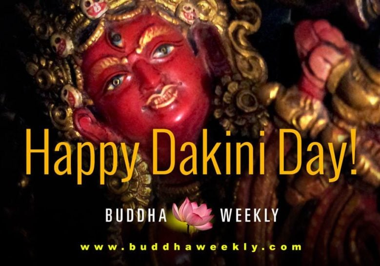 Dakini Days, celebrating the Dakini activities of Wisdom and Compassion of all the Buddhas, are celebrated on the 25th day of the lunar month.