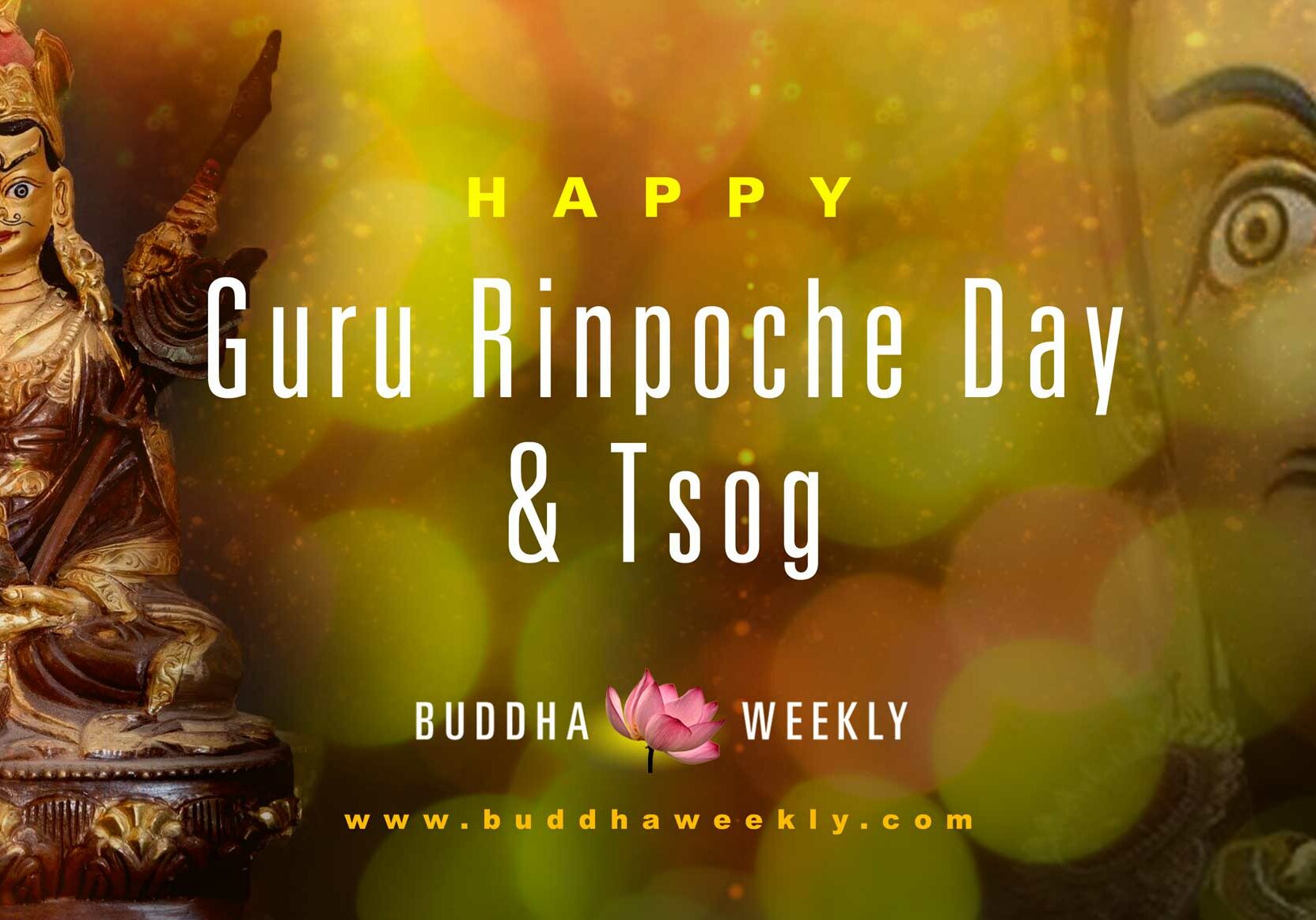 HAPPY GURU RINPOCHE Day and Tsog.